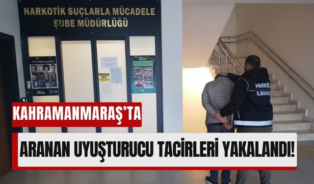 Kahramanmaraş’ta Uyuşturucu Suçluları Tutuklandı!