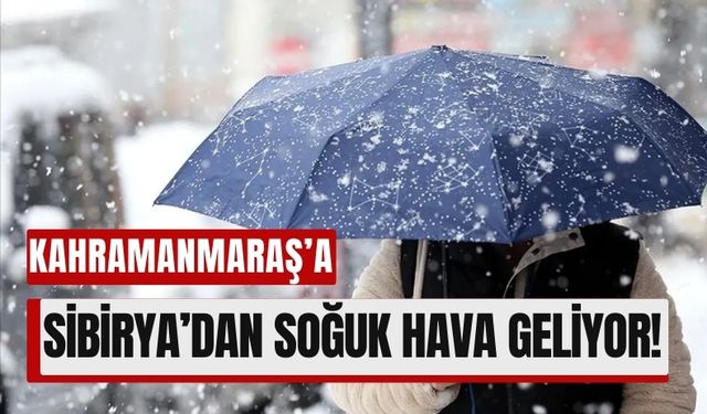 Sibirya Soğukları Geliyor: Kahramanmaraş’ta Kar ve Don Bekleniyor!