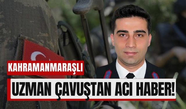 Rize’de Görevli Kahramanmaraşlı Uzman Çavuş Yaşamını Yitirdi!