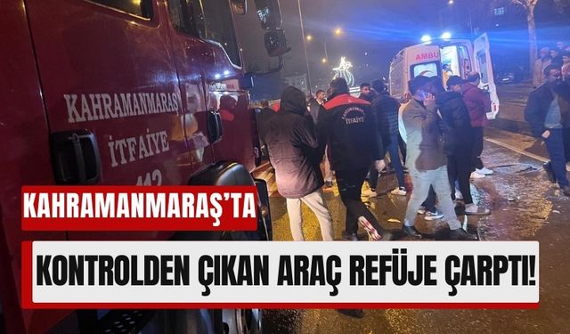 Kahramanmaraş’ta Şiddetli Kaza: Otomobil Refüje Çıktı!