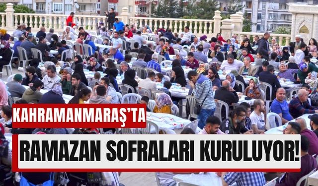 Ramazan Coşkusu Kahramanmaraş’ta Başlıyor!