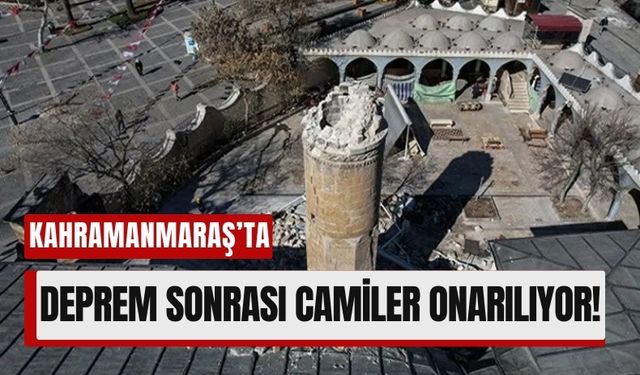 Kahramanmaraş Depreminin Ardından Camiler Yenileniyor!