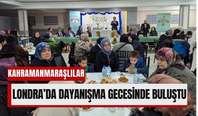 İngiltere’de Kahramanmaraşlılar İftarda Bir Araya Geldi