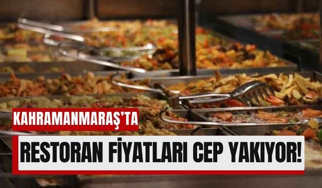 Restoran Fiyatlarına Zam: Kahramanmaraş’ta Yemekler Pahalılaştı!