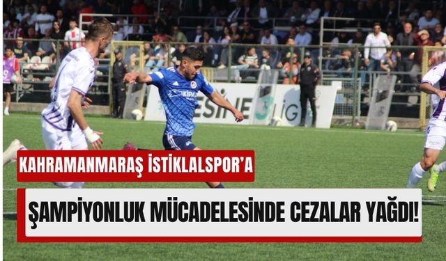 Kahramanmaraş İstiklalspor’un Galibiyeti Gölgelendi: Cezalar Yağdı!