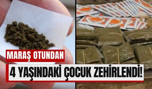 Küçük Çocuk Maraş Otundan Zehirlenerek Hastanelik Oldu!