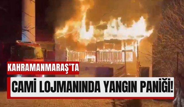 Kahramanmaraş’ta Cami Lojmanı Alevlere Teslim Oldu!