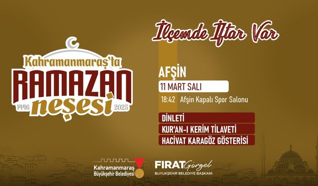 Kahramanmaraş’ta Ramazan Coşkusu! Afşin’de Büyük İftar Buluşması