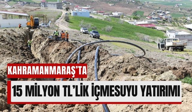 Kahramanmaraş’ta Su Sıkıntısına Son: Elmalar’da Altyapı Yenileniyor!