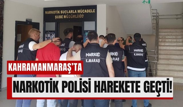 Kahramanmaraş’ta Uyuşturucu Baskınında 14 Kişi Yakalandı!