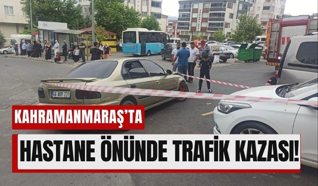 Kahramanmaraş'ta Çocuk Hastanesi Önünde Feci Kaza: 3 Yaralı!