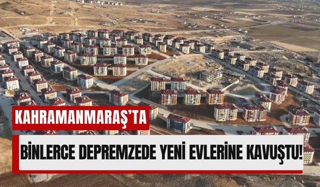 Kahramanmaraş Afşin’de 4 Bin 481 Depremzede Yuvalarına Kavuştu