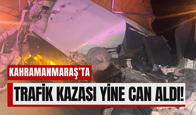 Kahramanmaraş'ta Tır ile Kamyonun Çarpıştığı Kazada Acı Bilanço: 1 Ölü, 1 Yaralı