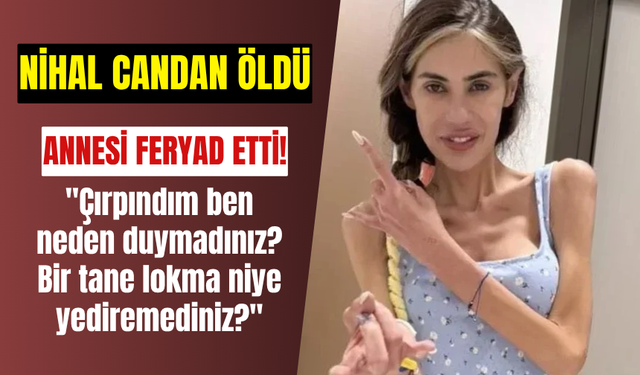 Nihal Candan'ın cenazesinde annesi Umut Candan feryat etti
