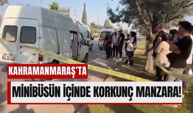 Kahramanmaraş’ta Park Halindeki Araçtan Ceset Çıktı!
