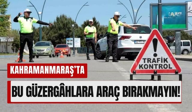 Kahramanmaraş Trafiğine Cumhurbaşkanı Düzenlemesi!