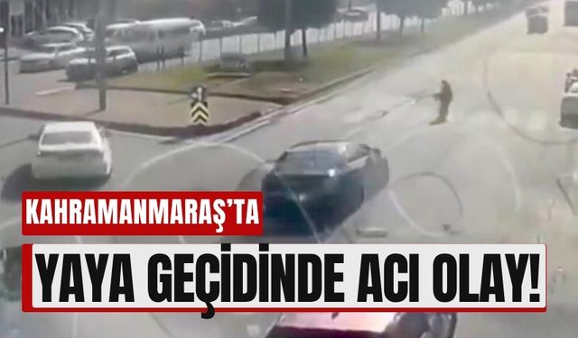 Kahramanmaraş'ta Ehliyetsiz Sürücü Ölüme Neden Oldu!