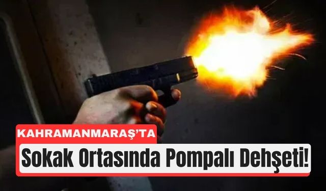 Kahramanmaraş’ta Silahlı Çatışma: Saldırgan Araçla Kaçtı!