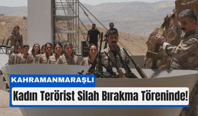 Kahramanmaraşlı Kadın, PKK’nın Silah Bırakma Listesinde