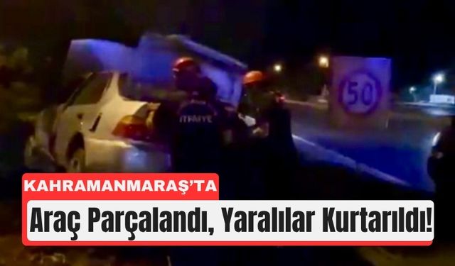 Kahramanmaraş'ta Kaza: Yolculuk Refüjde Son Buldu
