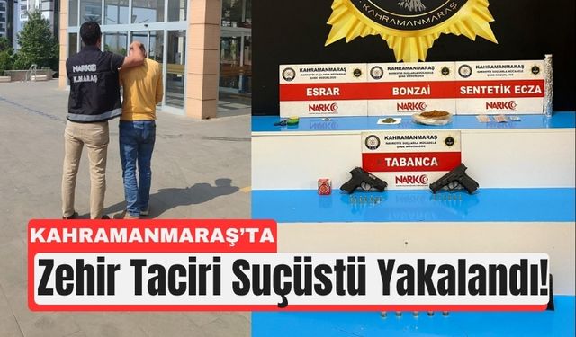 Kahramanmaraş’ta  Zehir Tacirlerine Darbe Üstüne Darbe!