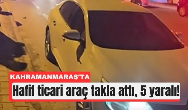 Kahramanmaraş'ta Refüje Çıkan Araç Takla Attı: 5 Yaralı!