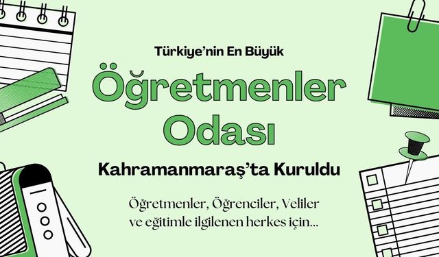 Türkiye'nin en büyük eğitim Kaynağı Öğretmenler Odası ogretmenlerodasi.com Kahramanmaraş'ta Açıldı