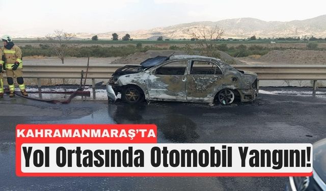 Kahramanmaraş'ta Seyir Esnasında Alev Alan Araç Kül Oldu!