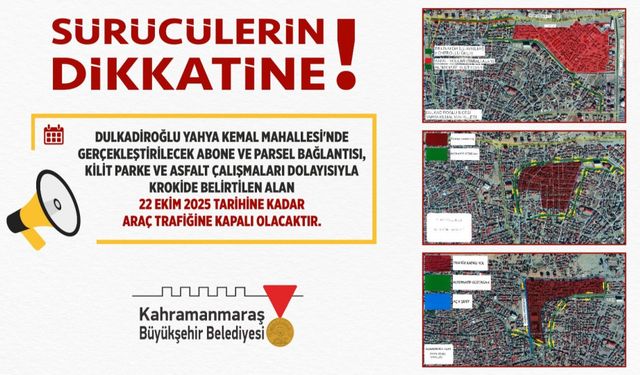 Kahramanmaraş'ta Yol Çalışması: 22 Ekim’e Kadar Kapatıldı