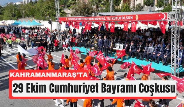 Kahramanmaraş Cumhuriyet Bayramı’nı Gururla Kutladı