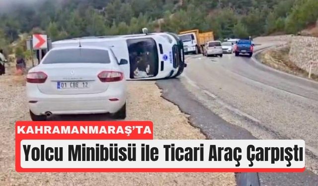 Kahramanmaraş Andırın’da Minibüs Devrildi: 3 Yaralı