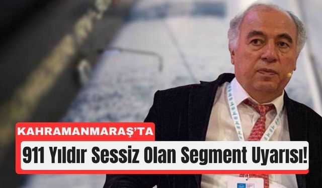 Kahramanmaraş İçin Yeni Fay Uyarısı: 911 Yıllık Sessizlik