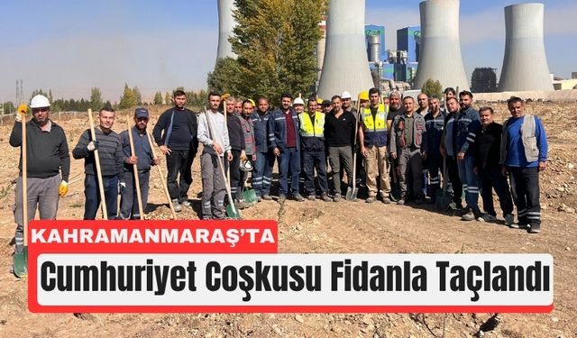 Kahramanmaraş'ta 1923 Fidan Cumhuriyet’e Armağan Edildi