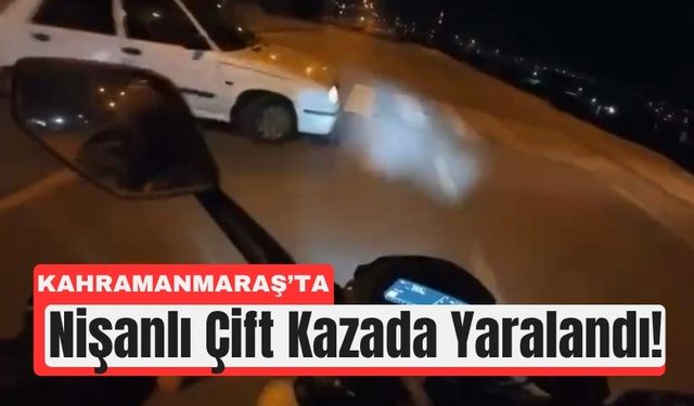 Kahramanmaraş’ta Motosiklet Kazasında Ölümden Döndüler!
