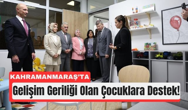 Kahramanmaraş’ta Çocuk Gelişimi İçin Türkiye’de Bir İlk!