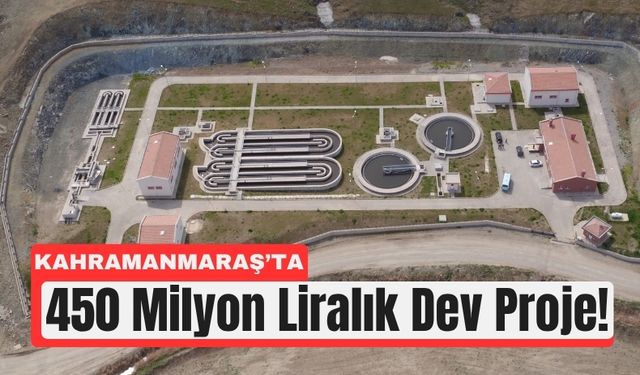 Kahramanmaraş Ilıca’ya 450 Milyon TL’lik Yatırım