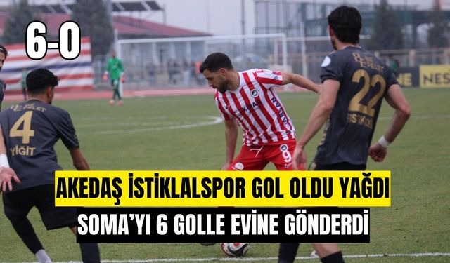 Kahramanmaraş Akedaş İstiklalspor’dan Somaspor’a Gol Yağmuru: 6-0