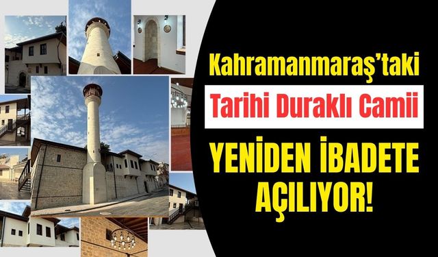 Kahramanmaraş’taki Tarihi Duraklı Camii Yeniden İbadete Açılıyor