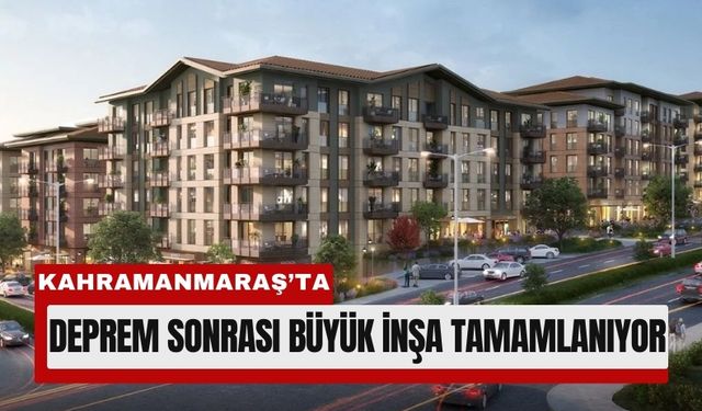 Kahramanmaraş’ta Tarihi Çarşılar Onarılıyor, Yeni Konutlar Yükseliyor