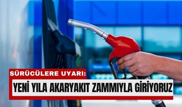 Akaryakıtta Yılbaşı Zammı: Benzin ve Motorin Artıyor