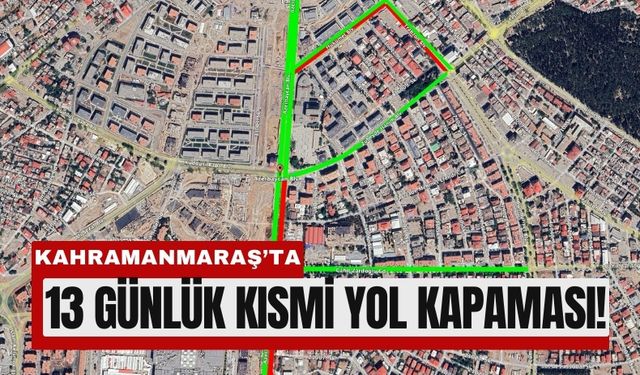 Kahramanmaraş’ta Üç Ana Arterde Geçici Trafik Düzenlemesi