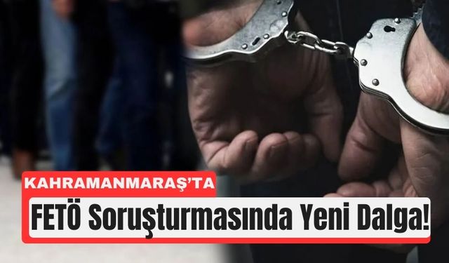 Kahramanmaraş’ta FETÖ Firarilerine Şafak Operasyonu!
