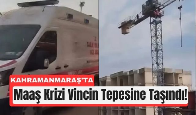 Kahramanmaraş’ta Maaş İsyanı! İşçi Kule Vi̇nce Çıktı
