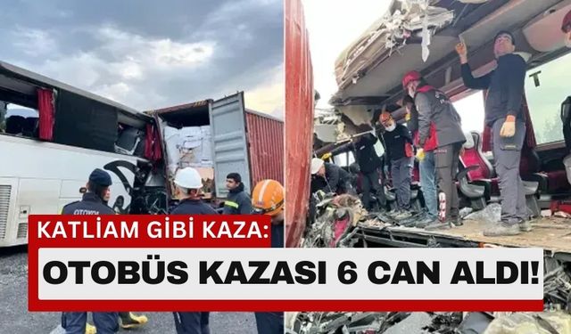 Osmaniye’de Otobüs Faciası: 6 Ölü, 11 Yaralı!