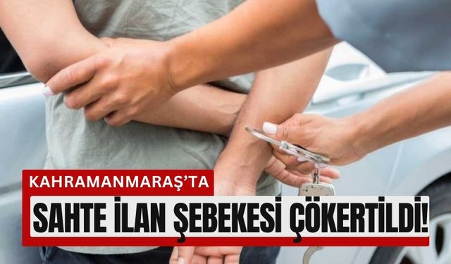 Kahramanmaraş’ta Sahte İlan Çetesine Darbe!