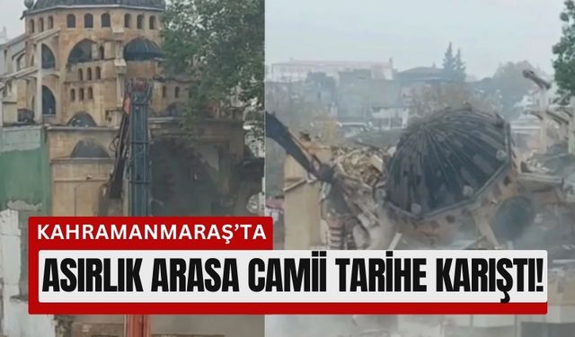 Kahramanmaraş'ta Arasa Camii Tarihe Karıştı!