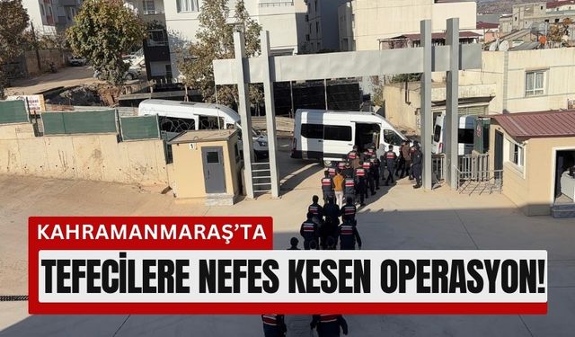 Kahramanmaraş’ta Tefecilik Çetesine Geniş Çaplı Baskın!