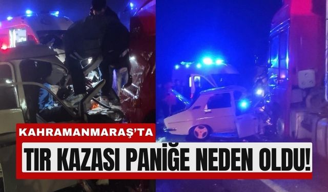 Kahramanmaraş'ta Tır Kazası: 2 Kişi Ölümden Döndü!