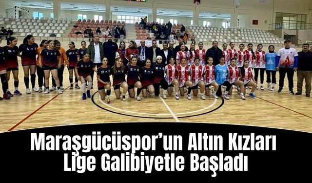 Maraşgücüspor’un Altın Kızları Lige Galibiyetle Başladı