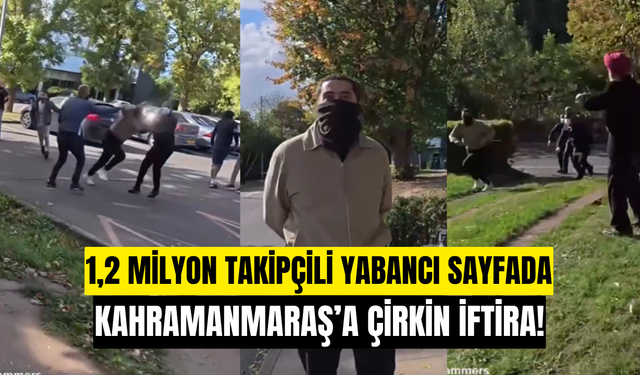 İngiltere’deki Saldırı Üzerinden Türkiye ve Kahramanmaraşlılara İftira